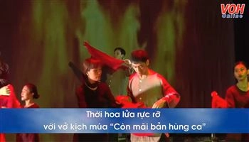 Thời hoa lửa rực rỡ với “Còn mãi bản hùng ca”