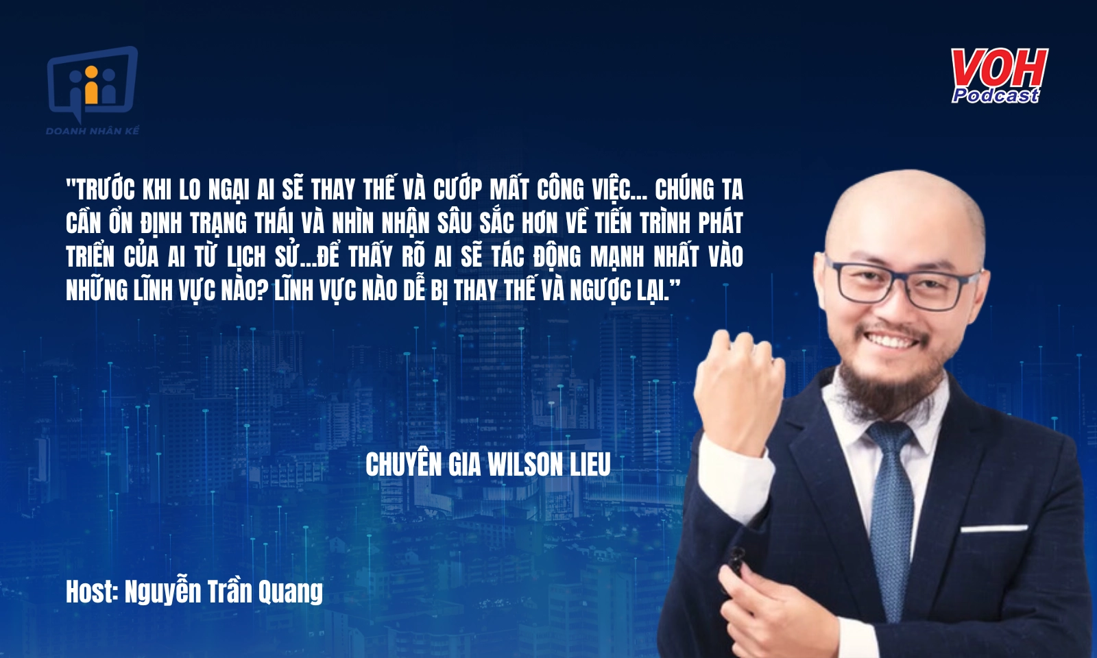 Chuyên gia Wilson Lieu: Bắt nhịp cùng cuộc cách mạng công nghệ | DNK #124