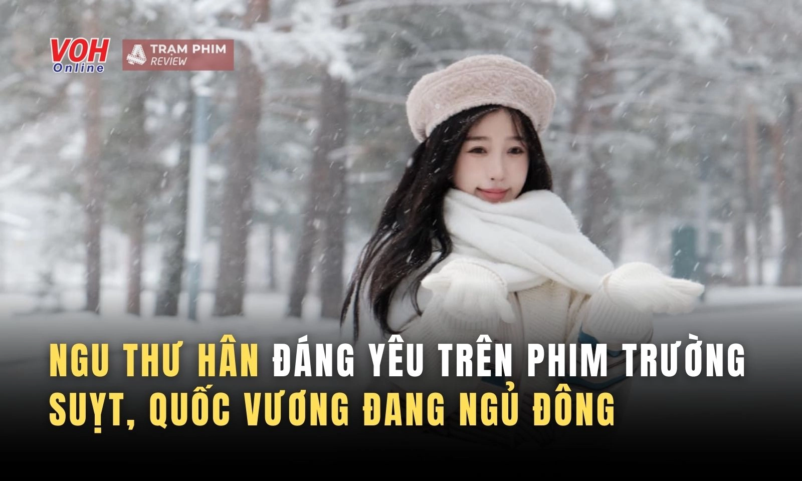 Ngu Thư Hân lấy lại vẻ đáng yêu qua tạo hình “công chúa tuyết”