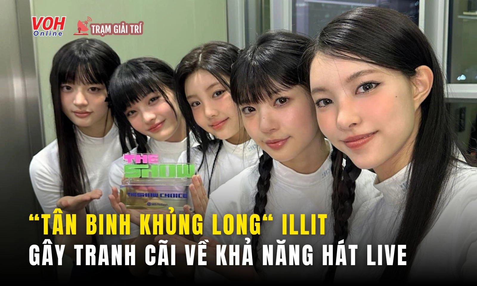 Tân binh khủng long ILLIT gây tranh cãi vì khả năng hát live yếu