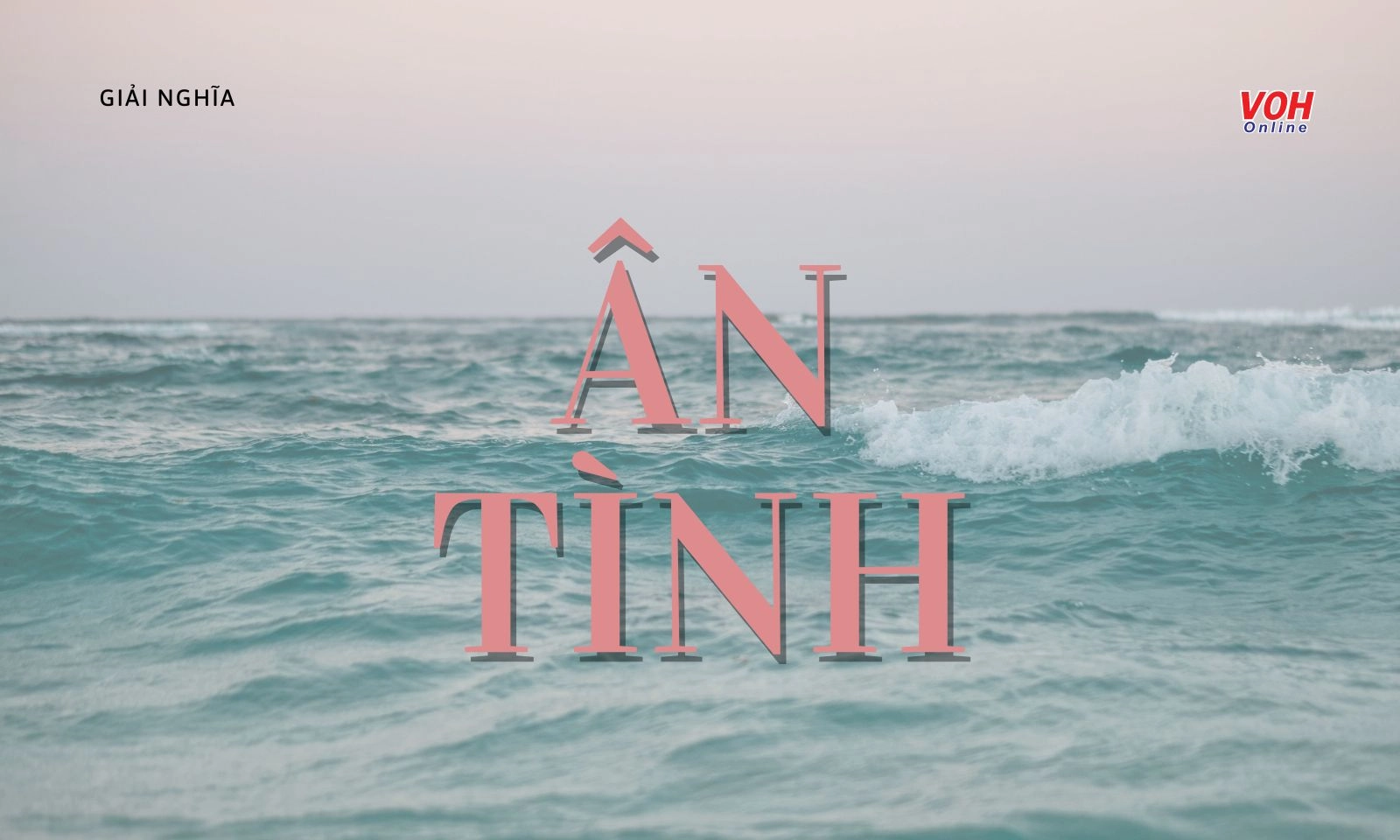Ân tình là gì? Ca dao, tục ngữ, thành ngữ về ân tình