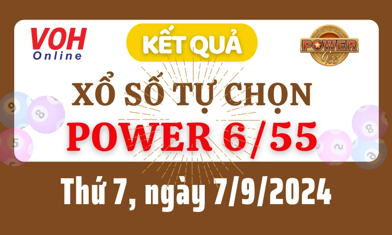 Vietlott POWER 655 7/9 - Kết quả xổ số Vietlott hôm nay thứ 7 7/9/2024