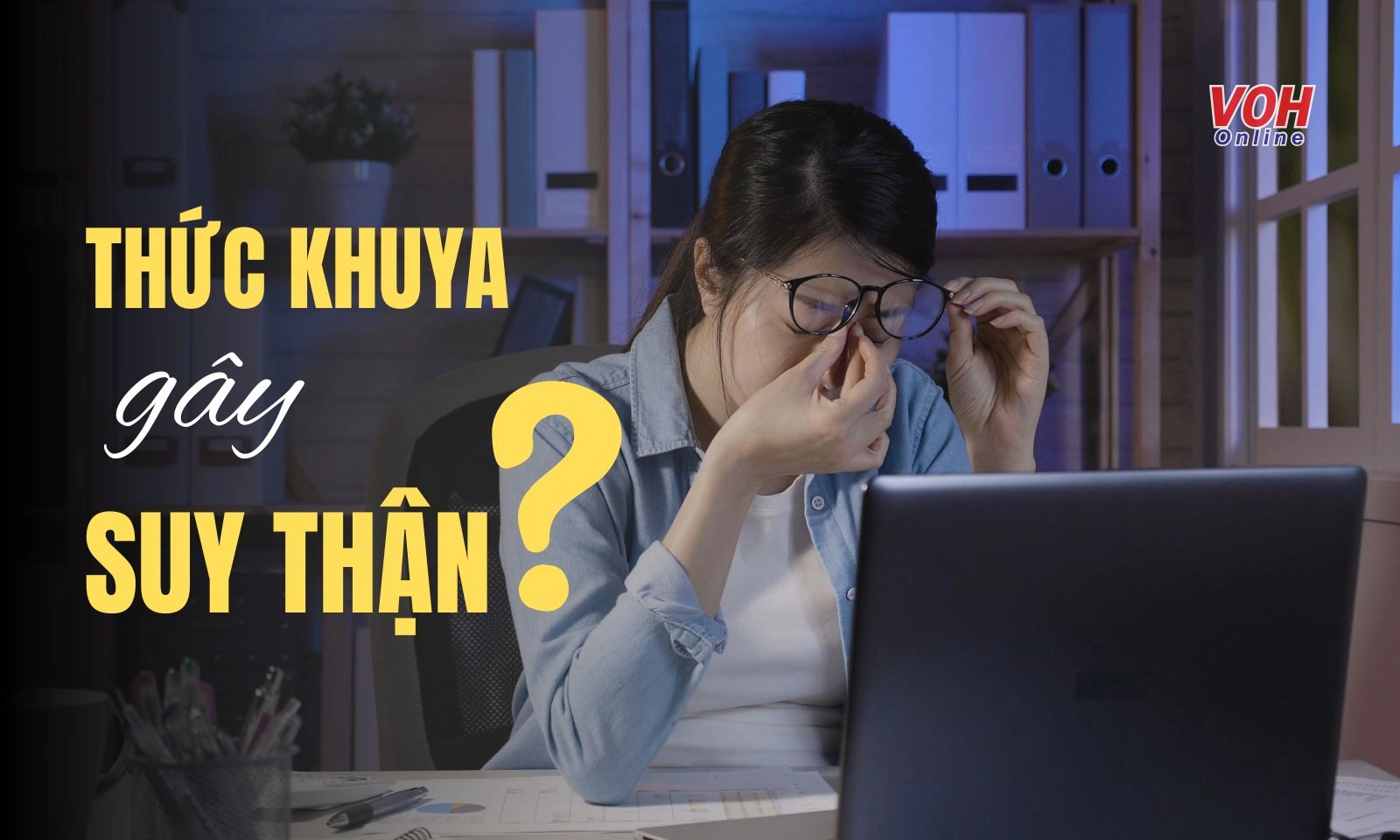 Thức khuya có gây suy thận không?