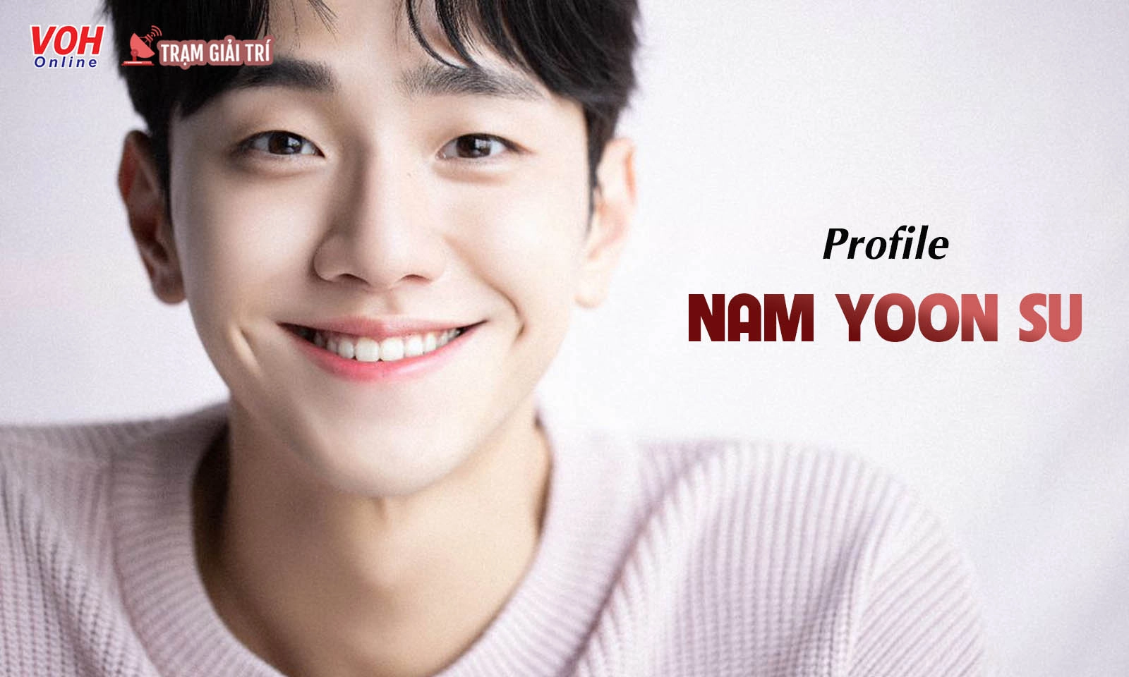 Profile Nam Yoon Su: Từ nam phụ má lúm đến nam chính phim boylove Love In The Big City 