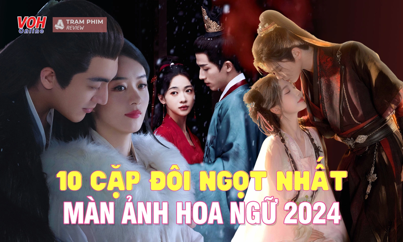 10 cặp đôi ngọt nhất màn ảnh Hoa ngữ 2024
