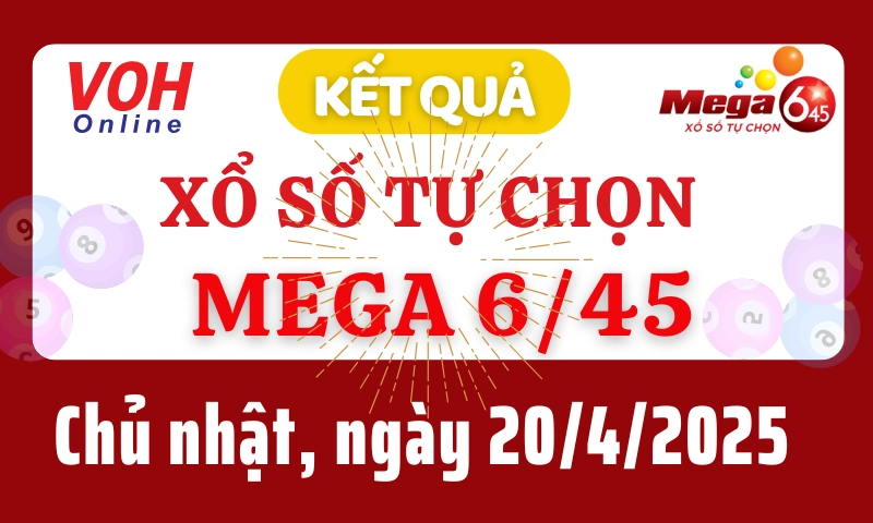 Vietlott MEGA 645 20/4 - Kết quả xổ số Vietlott hôm nay chủ nhật 20/4/2025