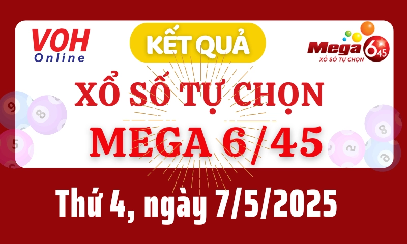 Vietlott MEGA 645 7/5 - Kết quả xổ số Vietlott hôm nay thứ 4 7/5/2025