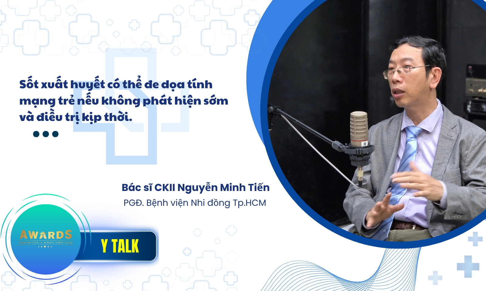 BS Nguyễn Minh Tiến: Điều trị sốc sốt xuất huyết, phải đi trước diễn tiến bệnh một bước