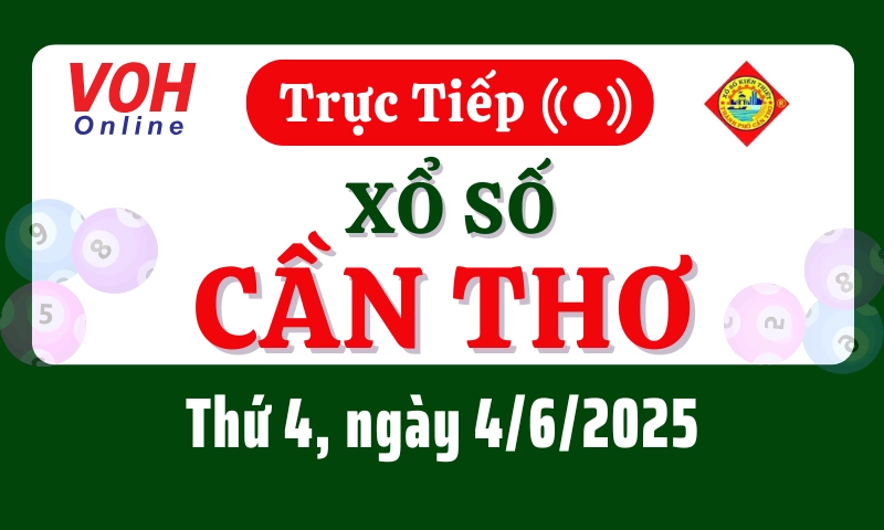 XSCT 4/6 - Kết quả xổ số Cần Thơ hôm nay thứ 4 ngày 4/6/2025