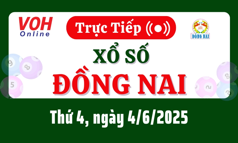 XSDN 4/6 - Kết quả xổ số Đồng Nai hôm nay thứ 4 ngày 4/6/2025