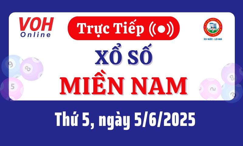XSMN 5/6, Trực tiếp xổ số miền Nam thứ 5 ngày 5/6/2025