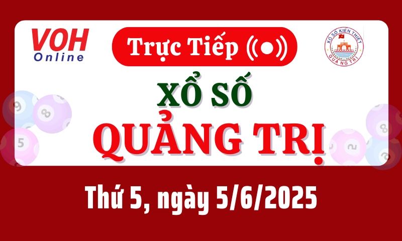XSQT 5/6 - Kết quả xổ số Quảng Trị hôm nay thứ 5 ngày 5/6/2025