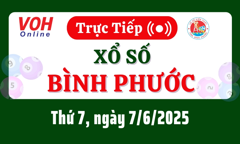 XSBP 7/6 - Kết quả xổ số Bình Phước hôm nay thứ 7 ngày 7/6/2025