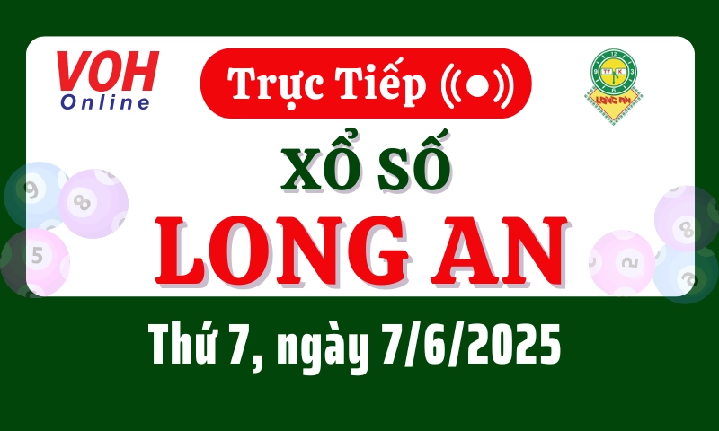 XSLA 7/6 - Kết quả xổ số Long An hôm nay thứ 7 ngày 7/6/2025