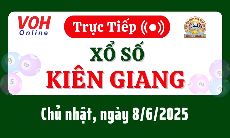 XSKG 8/6 - Kết quả xổ số Kiên Giang hôm nay chủ nhật ngày 8/6/2025