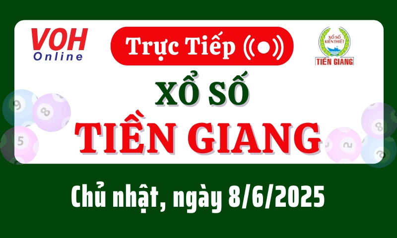 XSTG 8/6 - Kết quả xổ số Tiền Giang hôm nay chủ nhật ngày 8/6/2025