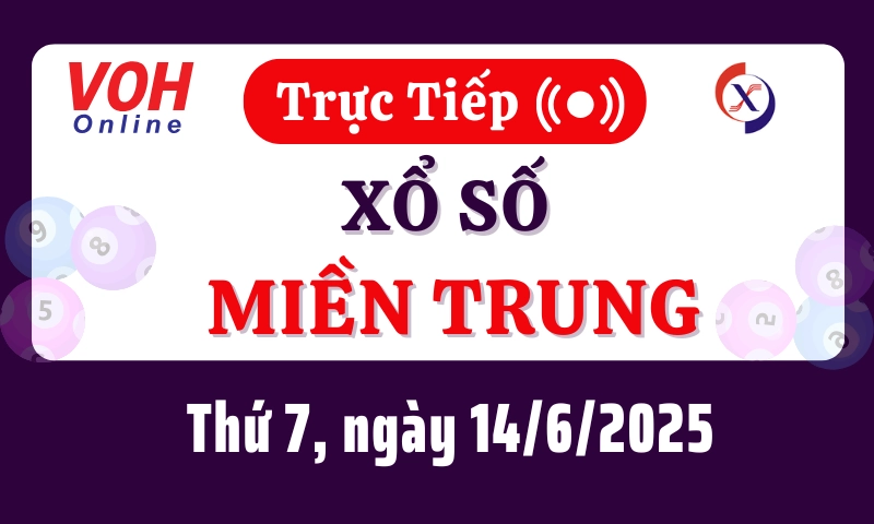 XSMT 14/6, Trực tiếp xổ số miền Trung thứ 7 ngày 14/6/2025