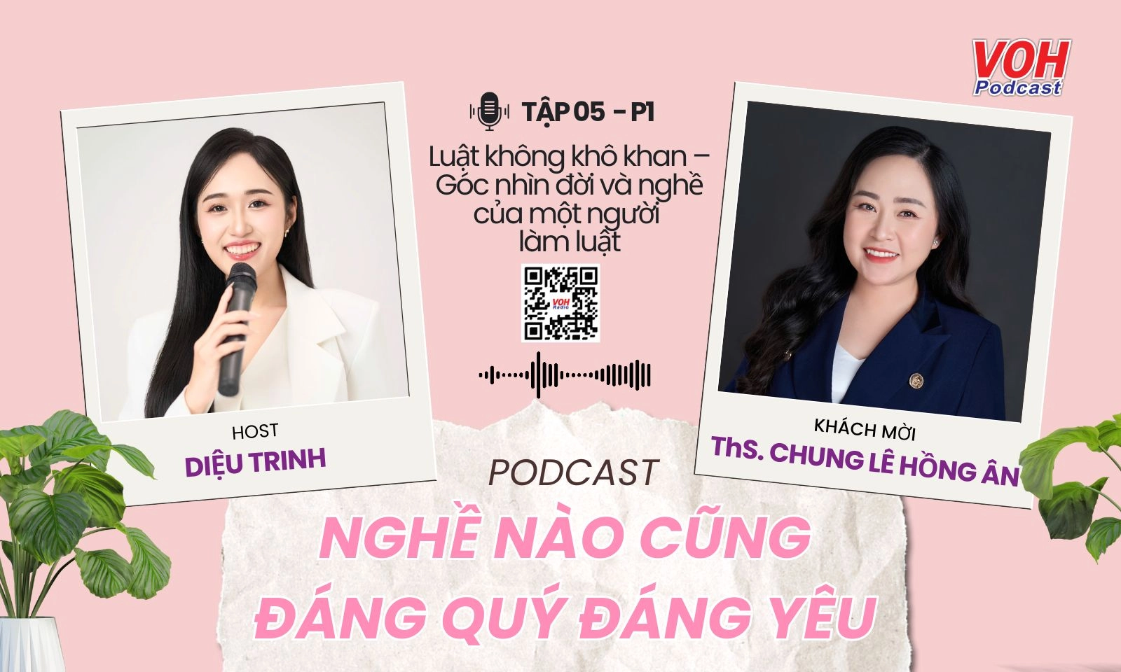 TẬP 05 -P1: Luật không khô khan – Góc nhìn đời và nghề của một người làm luật