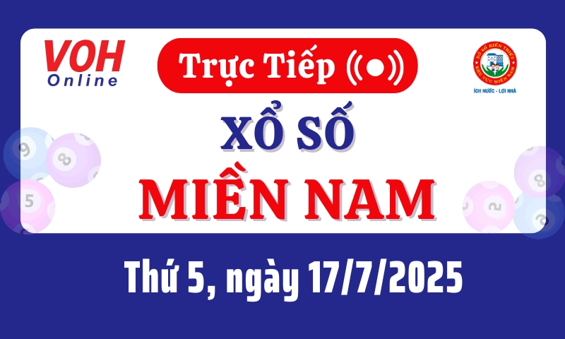 XSMN 17/7, Trực tiếp xổ số miền Nam thứ 5 ngày 17/7/2025