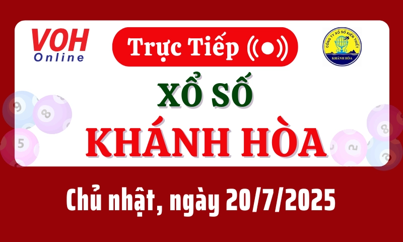 XSKH 20/7 - Kết quả xổ số Khánh Hòa hôm nay chủ nhật ngày 20/7/2025
