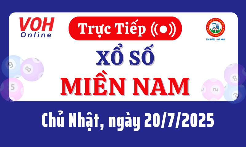 XSMN 20/7, Trực tiếp xổ số miền Nam chủ nhật ngày 20/7/2025