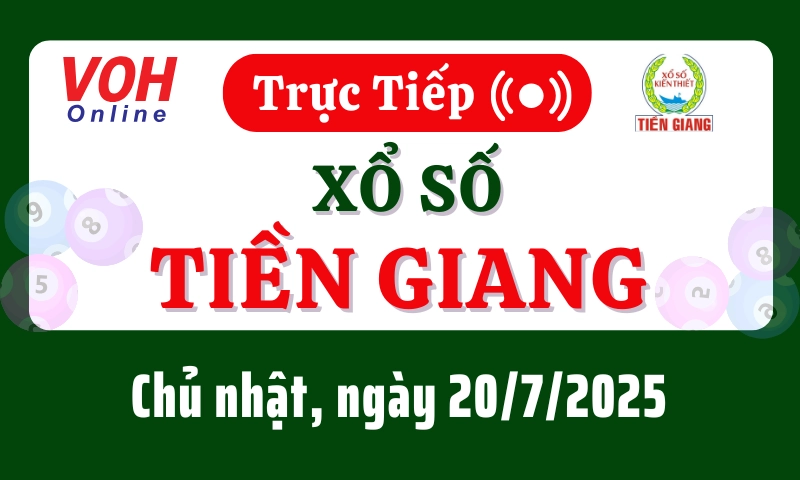 XSTG 20/7 - Kết quả xổ số Tiền Giang hôm nay chủ nhật ngày 20/7/2025
