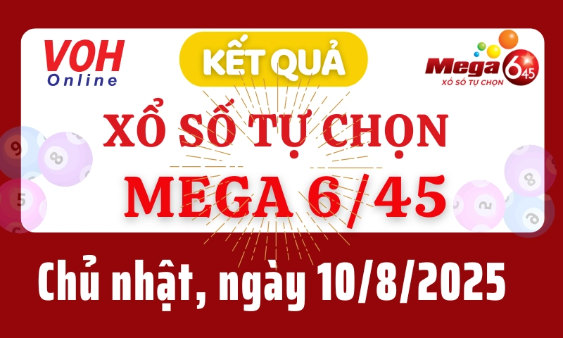 Vietlott MEGA 645 10/8 - Kết quả xổ số Vietlott hôm nay chủ nhật 10/8/2025