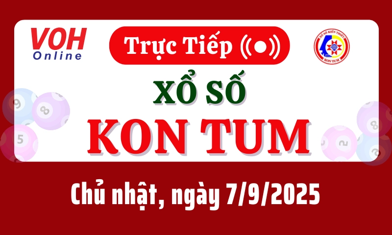 XSKT 7/9 - Kết quả xổ số Kon Tum hôm nay chủ nhật ngày 7/9/2025