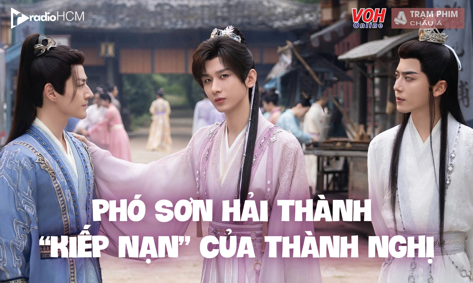 Phó Sơn Hải hô biến 6 nam thần cổ trang thành Chung Vô Diệm