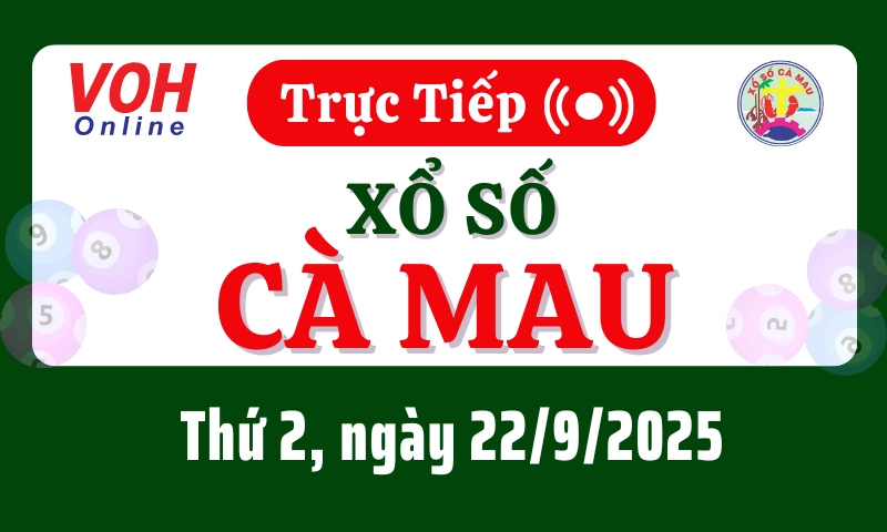 XSCM 22/9 - Kết quả xổ số Cà Mau hôm nay thứ 2 ngày 22/9/2025