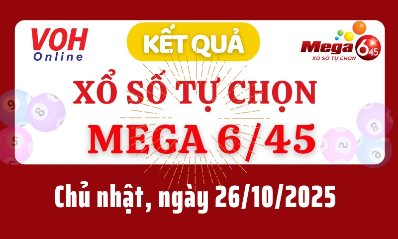 Vietlott MEGA 645 26/10 - Kết quả xổ số Vietlott hôm nay chủ nhật 26/10/2025