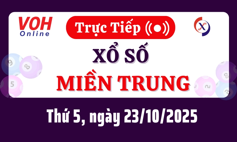 XSMT 23/10, Trực tiếp xổ số miền Trung thứ 5 ngày 23/10/2025