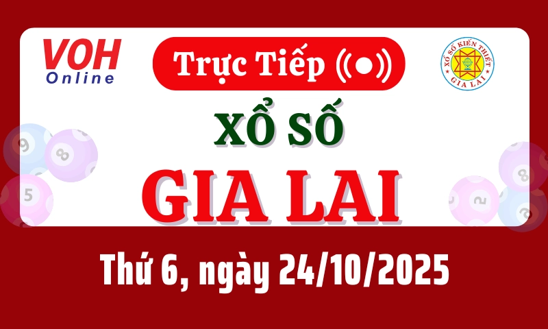 XSGL 24/10 - Kết quả xổ số Gia Lai hôm nay thứ 6 ngày 24/10/2025