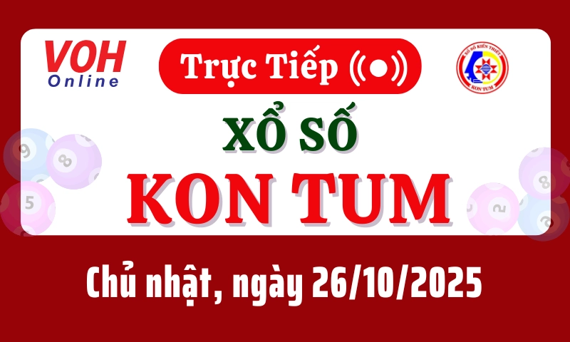 XSKT 26/10 - Kết quả xổ số Kon Tum hôm nay chủ nhật ngày 26/10/2025