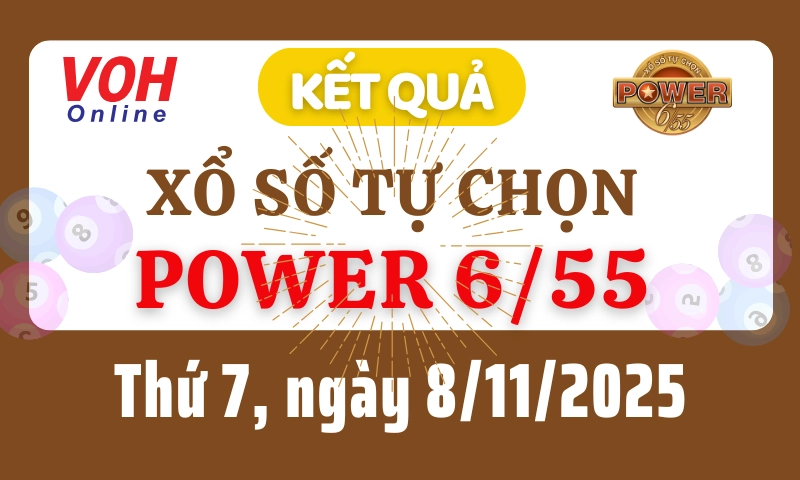 Vietlott POWER 655 8/11 - Kết quả xổ số Vietlott hôm nay thứ 7 8/11/2025