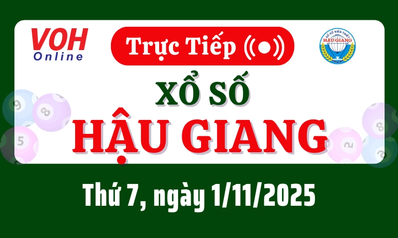 XSHG 1/11 - Kết quả xổ số Hậu Giang hôm nay thứ 7 ngày 1/11/2025