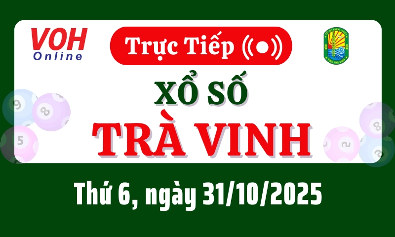 XSTV 31/10 - Kết quả xổ số Trà Vinh hôm nay thứ 6 ngày 31/10/2025