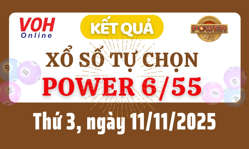 Vietlott POWER 655 11/11 - Kết quả xổ số Vietlott hôm nay thứ 3 11/11/2025