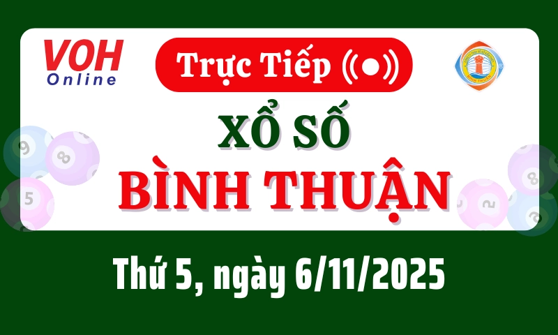XSBTH 6/11 - Kết quả xổ số Bình Thuận hôm nay thứ 5 ngày 6/11/2025