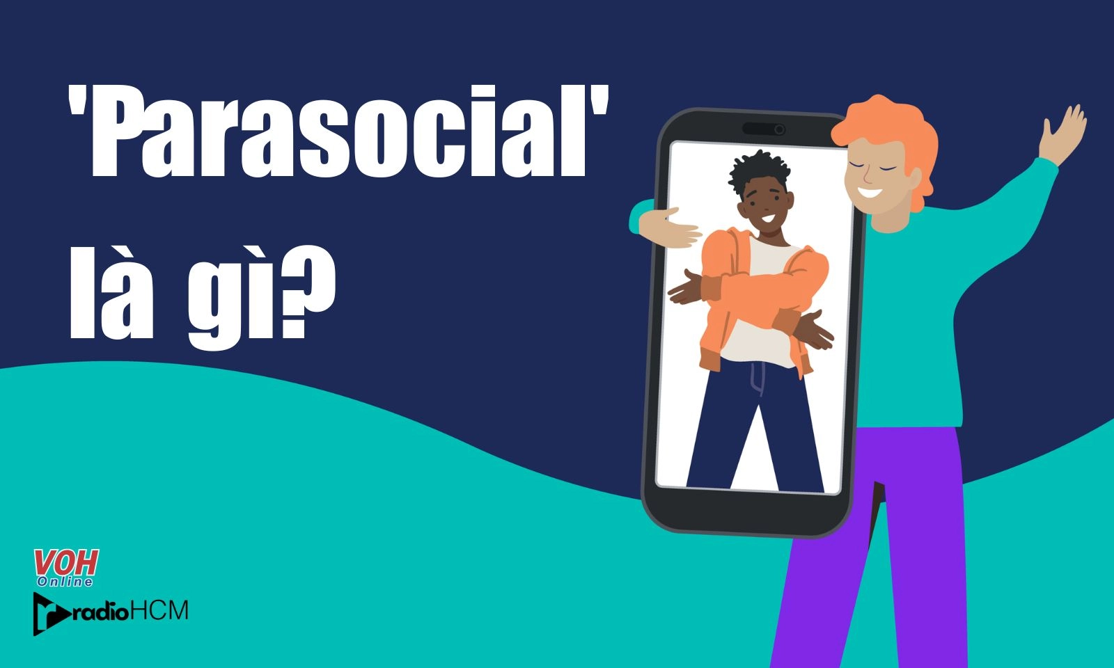 “Parasocial” là gì mà được Từ điển Cambridge bình chọn là từ của năm 2025?