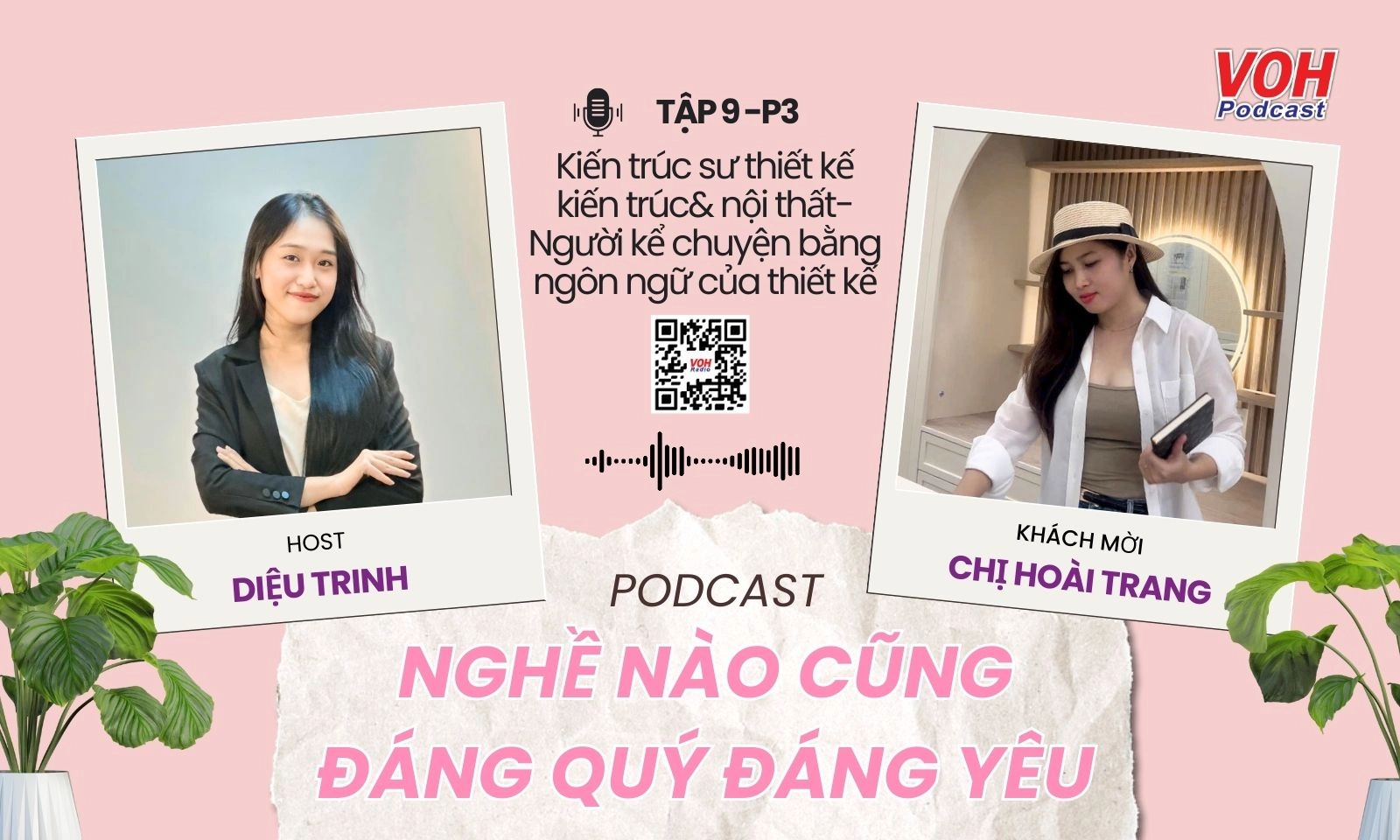 Tập 9-P3: Kiến trúc sư thiết kế kiến trúcundefined nội thất- Người kể chuyện bằng ngôn ngữ của thiết kế