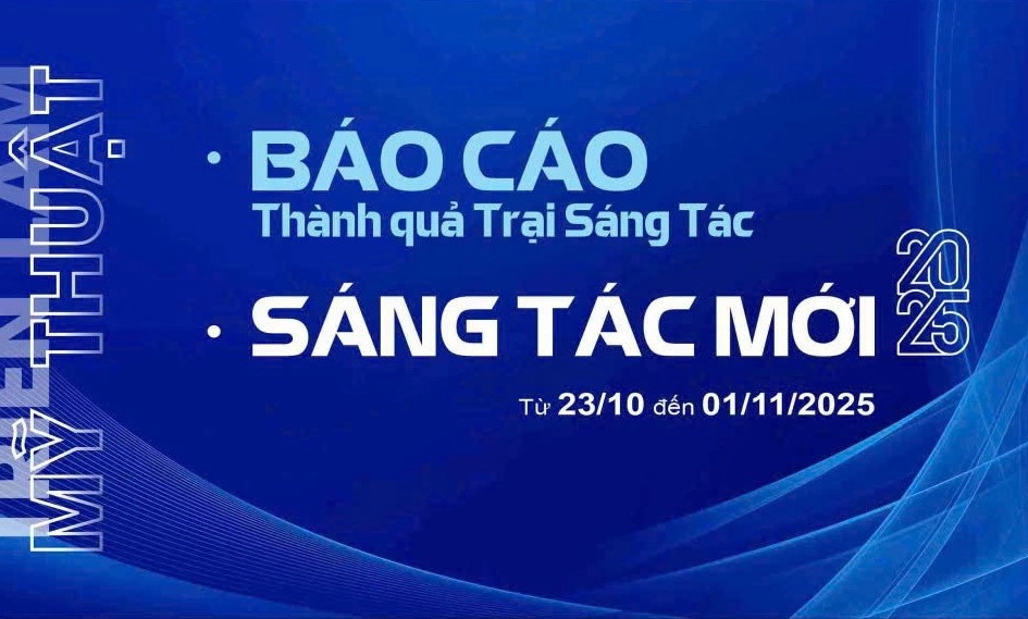 Triển lãm báo cáo thành quả Trại sáng tác undefined Sáng tác mới năm 2025