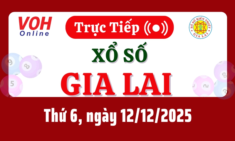 XSGL 12/12 - Kết quả xổ số Gia Lai hôm nay thứ 6 ngày 12/12/2025