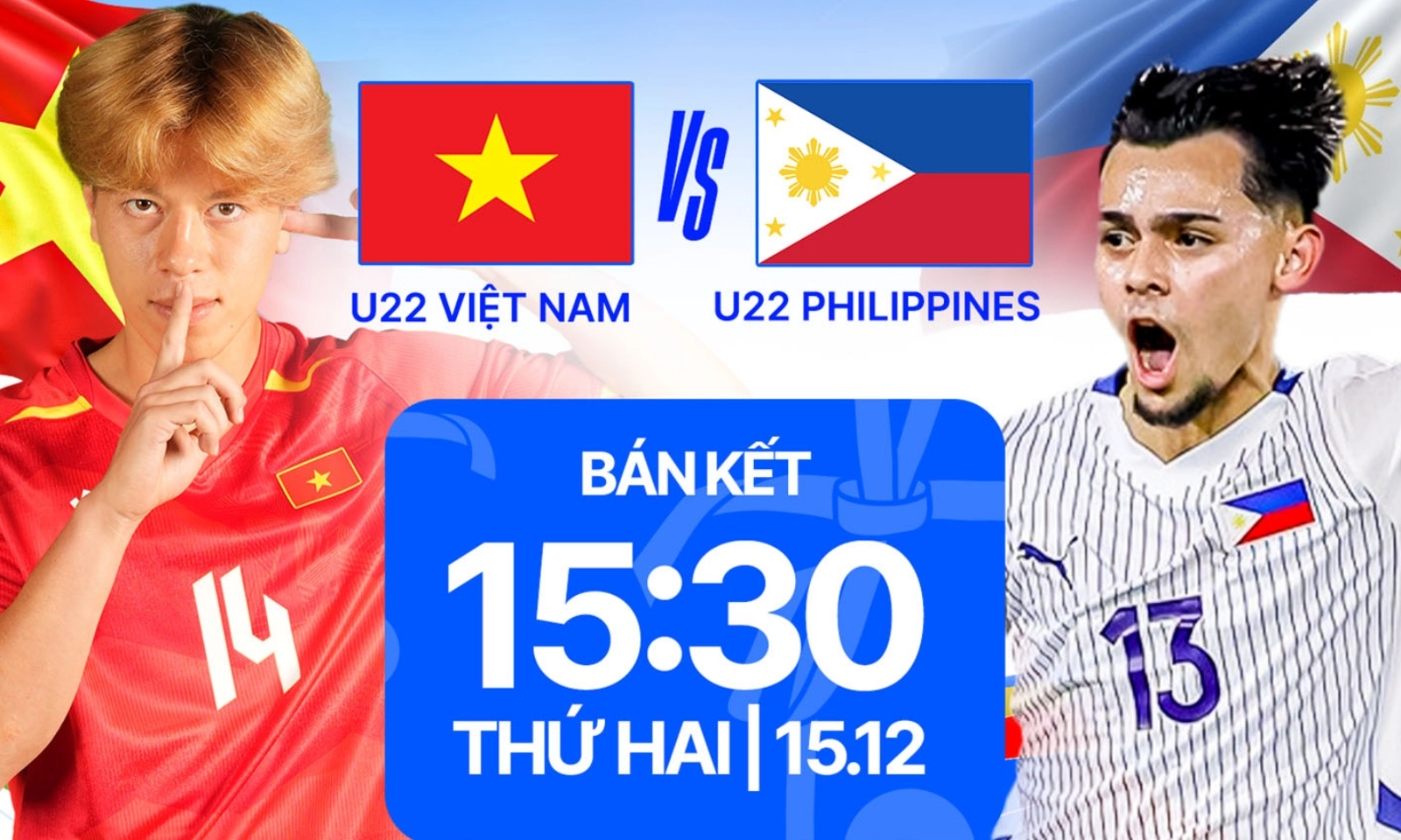 Nhận định và link xem U22 Việt Nam vs U22 Philippines (Bán kết SEA Games 33, 15h30 ngày 15/12)