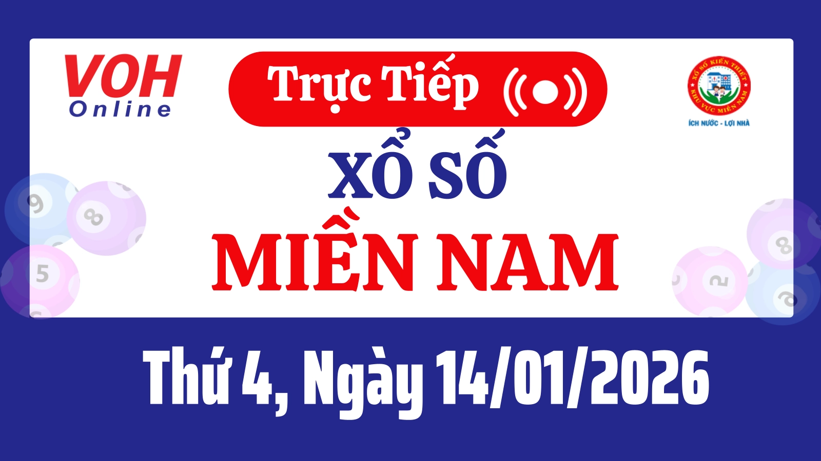 XSMN 14/1, Trực tiếp xổ số miền Nam thứ 4 ngày 14/1/2026