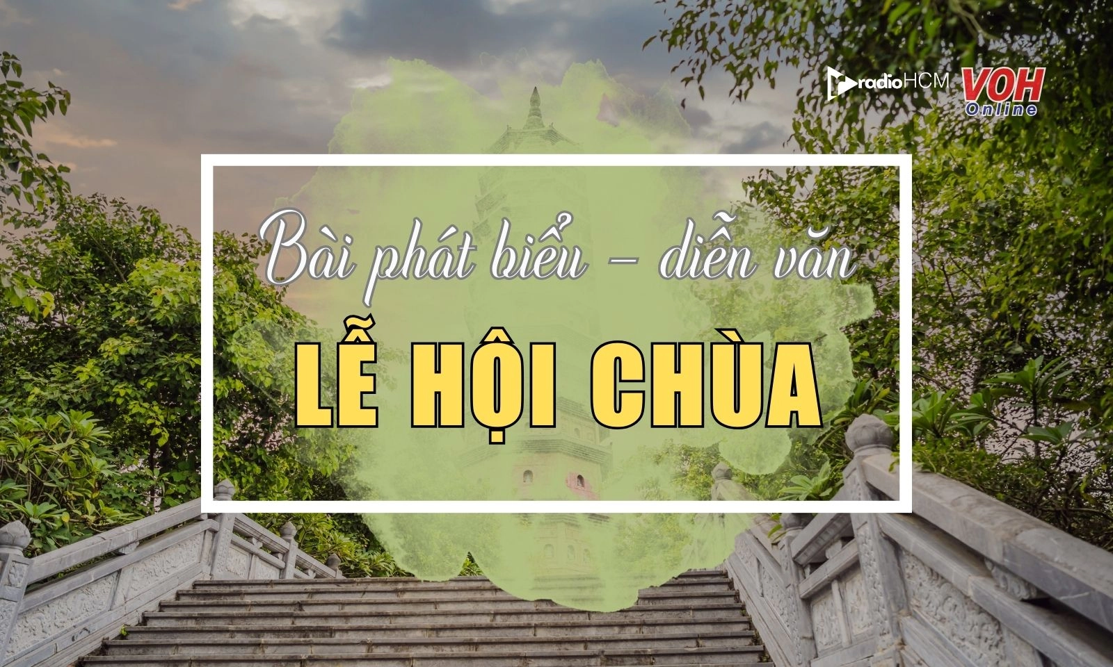 Top 3 bài phát biểu, diễn văn khai mạc lễ hội Chùa chuẩn nhất