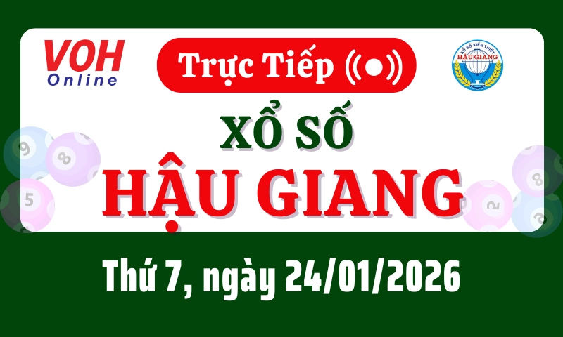 XSHG 24/1 - Kết quả xổ số Hậu Giang hôm nay thứ 7 ngày 24/1/2026