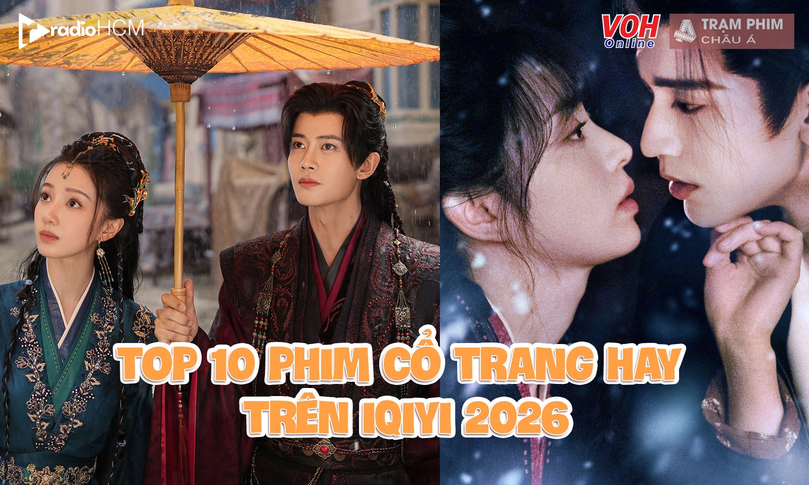 Top 10 phim cổ trang trên iQIYI 2026 hứa hẹn sẽ nối gót Còn Ra Thể Thống Gì Nữa