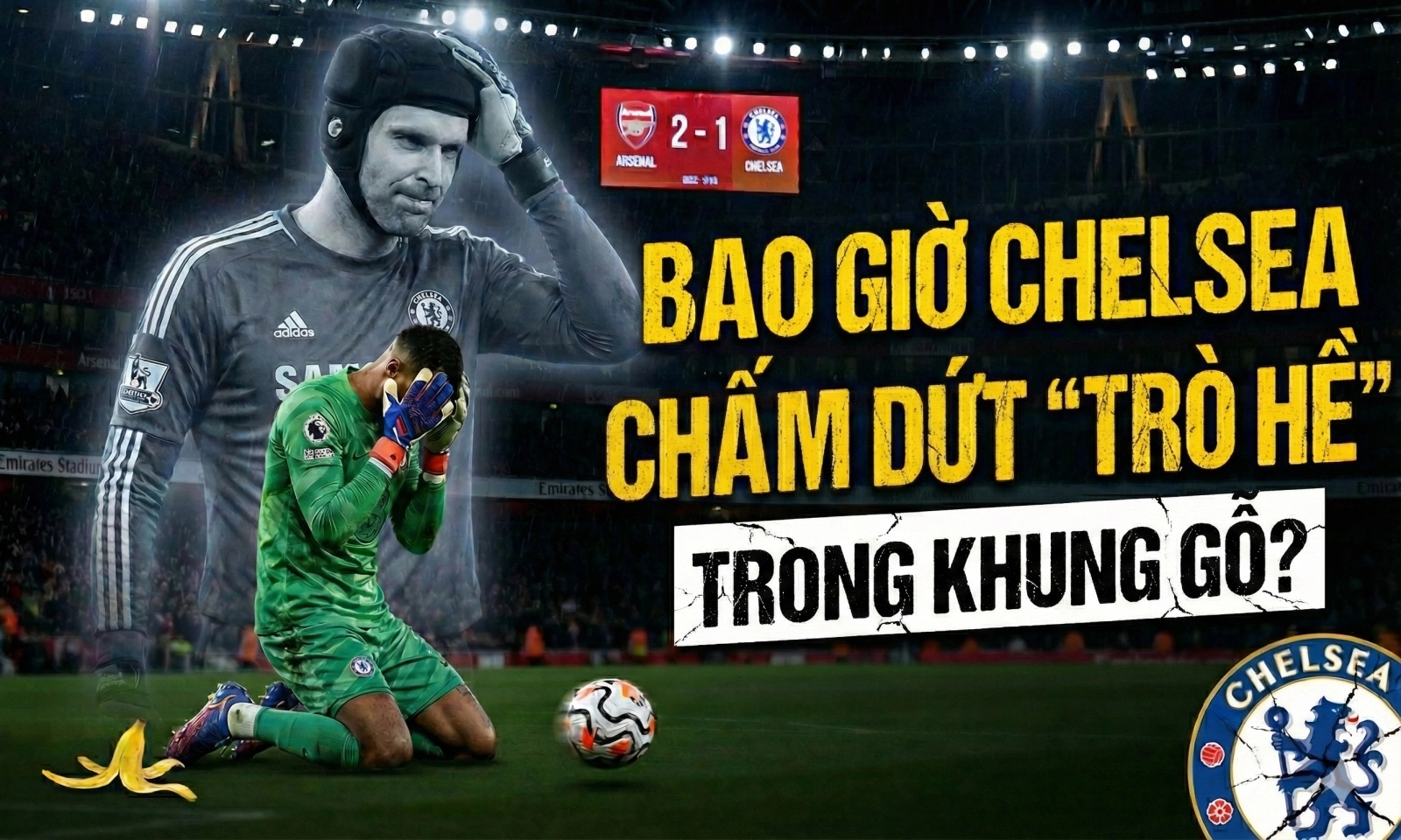 Bao giờ Chelsea chấm dứt trò hề trong khung gỗ?