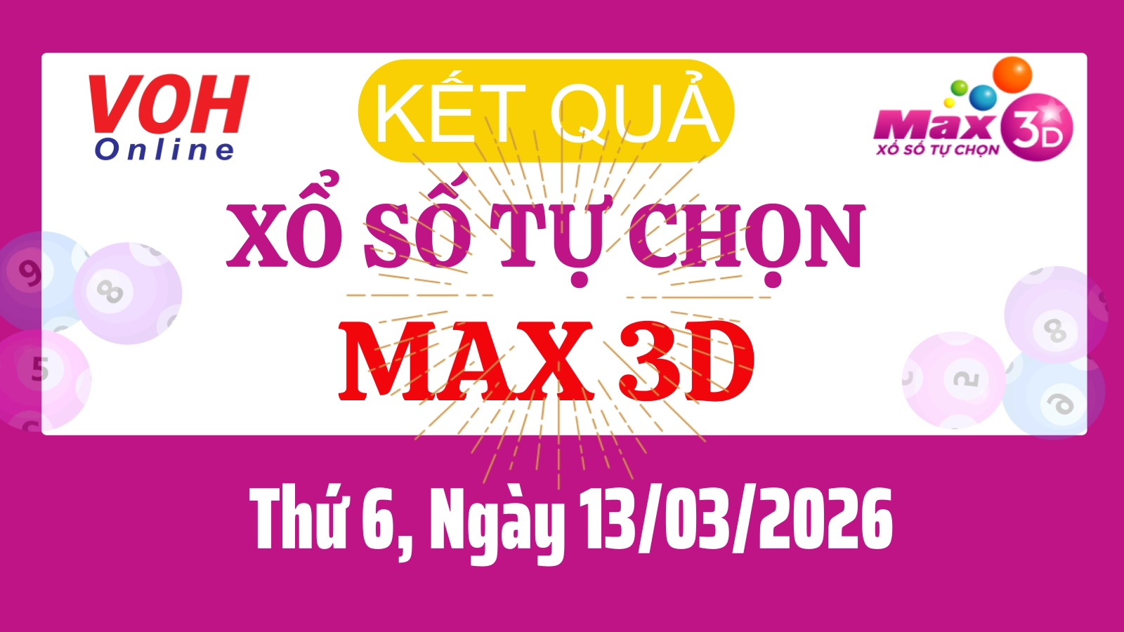 Vietlott MAX 3D 13/03 - Kết quả xổ số Vietlott hôm nay Thứ 6 13/03/2026